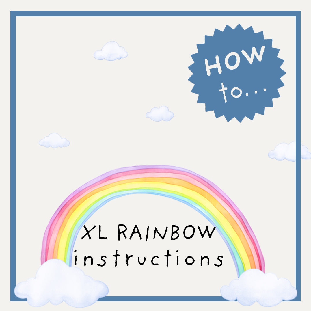 <b>XL Rainbow Instructions<b>